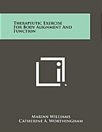 Therapeutic Exercise for Body Alignment and Function (Paperback)