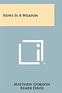 News Is a Weapon (Paperback)