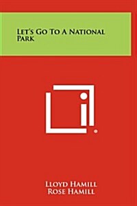 Lets Go to a National Park (Hardcover)