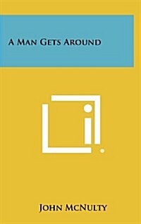 A Man Gets Around (Hardcover)