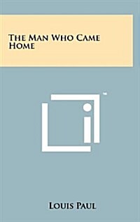 The Man Who Came Home (Hardcover)