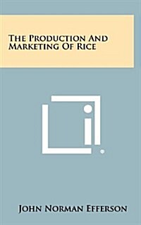 The Production and Marketing of Rice (Hardcover)