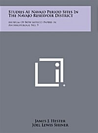 Studies at Navajo Period Sites in the Navajo Reservoir District: Museum of New Mexico Papers in Anthropology, No. 9 (Hardcover)