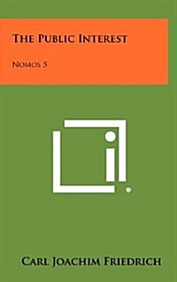 The Public Interest: Nomos 5 (Hardcover)