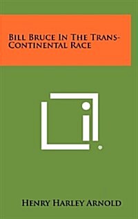 Bill Bruce in the Trans-Continental Race (Hardcover)