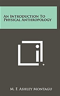 An Introduction to Physical Anthropology (Hardcover)