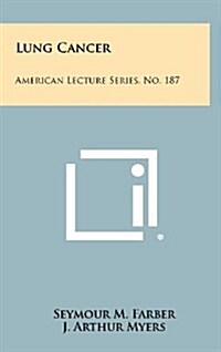 Lung Cancer: American Lecture Series, No. 187 (Hardcover)