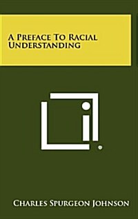 A Preface to Racial Understanding (Hardcover)