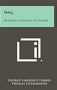 Iraq: Its People, Its Society, Its Culture (Hardcover)