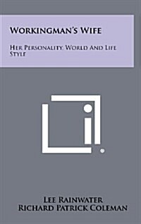 Workingmans Wife: Her Personality, World and Life Style (Hardcover)