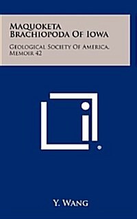 Maquoketa Brachiopoda of Iowa: Geological Society of America, Memoir 42 (Hardcover)
