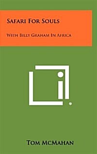 Safari for Souls: With Billy Graham in Africa (Hardcover)