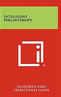 Intelligent Philanthropy (Hardcover)
