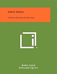 Since Stalin: A Photo History of Our Time (Paperback)
