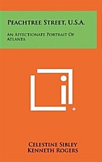 Peachtree Street, U.S.A.: An Affectionate Portrait of Atlanta (Hardcover)