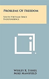 Problems of Freedom: South Vietnam Since Independence (Hardcover)