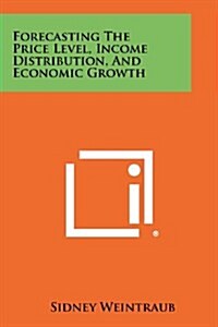 Forecasting the Price Level, Income Distribution, and Economic Growth (Paperback)