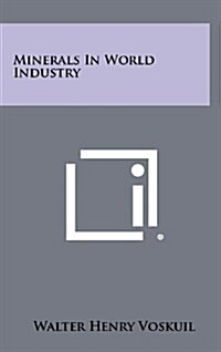 Minerals in World Industry (Hardcover)