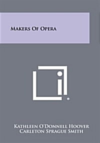 Makers of Opera (Paperback)