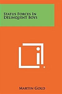 Status Forces in Delinquent Boys (Paperback)