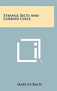 Strange Sects and Curious Cults (Hardcover)