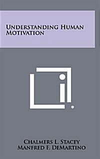 Understanding Human Motivation (Hardcover)