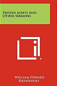 Frozen Assets and Other Sermons (Paperback)