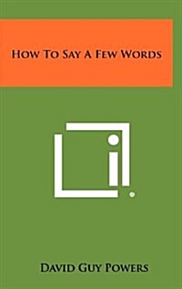 How to Say a Few Words (Hardcover)
