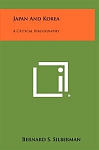 Japan and Korea: A Critical Bibliography (Hardcover)