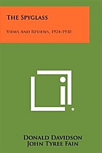 The Spyglass: Views and Reviews, 1924-1930 (Paperback)