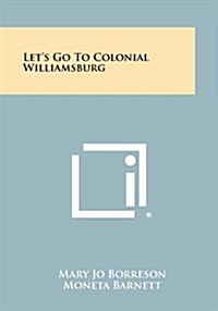 Lets Go to Colonial Williamsburg (Paperback)