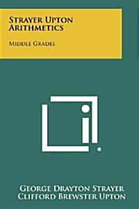 Strayer Upton Arithmetics: Middle Grades (Paperback)