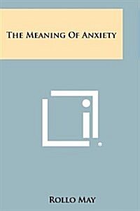 The Meaning of Anxiety (Paperback)