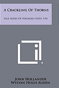 A Crackling of Thorns: Yale Series of Younger Poets, V54 (Paperback)