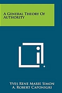 A General Theory of Authority (Paperback)