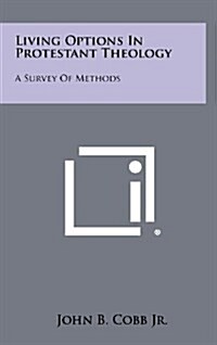 Living Options in Protestant Theology: A Survey of Methods (Hardcover)