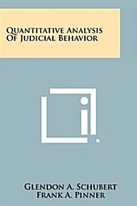 Quantitative Analysis of Judicial Behavior (Paperback)