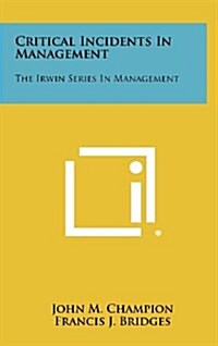 Critical Incidents in Management: The Irwin Series in Management (Hardcover)