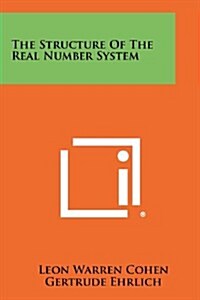 The Structure of the Real Number System (Paperback)