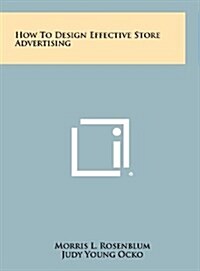 How to Design Effective Store Advertising (Hardcover)