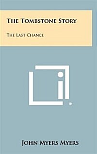 The Tombstone Story: The Last Chance (Hardcover)