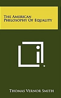 The American Philosophy of Equality (Hardcover)