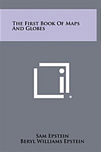 The First Book of Maps and Globes (Hardcover)