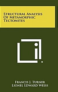 Structural Analysis of Metamorphic Tectonites (Hardcover)