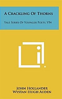 A Crackling of Thorns: Yale Series of Younger Poets, V54 (Hardcover)