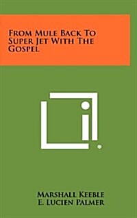 From Mule Back to Super Jet with the Gospel (Hardcover)
