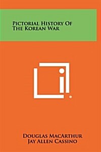 Pictorial History of the Korean War (Hardcover)