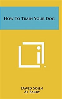 How to Train Your Dog (Hardcover)