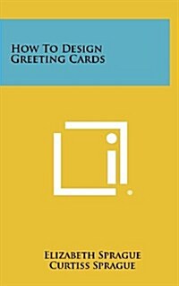 How to Design Greeting Cards (Hardcover)