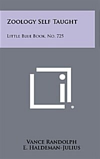 Zoology Self Taught: Little Blue Book, No. 725 (Hardcover)